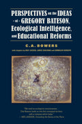 Perspectives on the Ideas of Gregory Bateson, Ecological Intelligence, and Educational Reforms